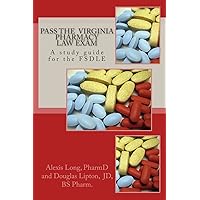 Pass the Virginia Pharmacy Law Exam: A study guide for the FSDLE Pass the Virginia Pharmacy Law Exam: A study guide for the FSDLE Paperback