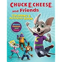 Chuck E. Cheese & Friends Coloring & Activity Book: Mazes, Games, and Coloring Activities for Ages 4 - 8