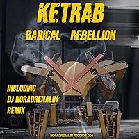 Radical Rebellion (Dj Noradrenalin Remix) (Dj Noradrenalin Remix)
