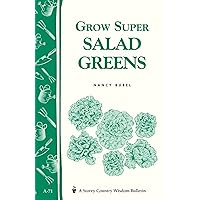Grow Super Salad Greens: Storey's Country Wisdom Bulletin A-71 (Storey Country Wisdom Bulletin) Grow Super Salad Greens: Storey's Country Wisdom Bulletin A-71 (Storey Country Wisdom Bulletin) Paperback Kindle
