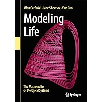 Modeling Life: The Mathematics of Biological Systems Modeling Life: The Mathematics of Biological Systems Hardcover eTextbook Paperback