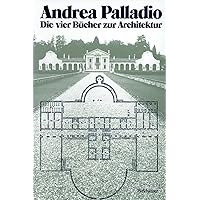 Andrea Palladio – Die vier Bücher zur Architektur Andrea Palladio – Die vier Bücher zur Architektur Perfect Paperback