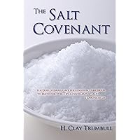 The Salt Covenant: As Based on the Significance and Symbolism of Salt in Primitive Thought The Salt Covenant: As Based on the Significance and Symbolism of Salt in Primitive Thought Paperback Kindle Hardcover MP3 CD Library Binding