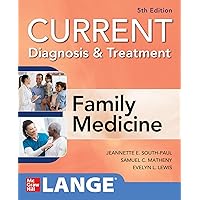 CURRENT Diagnosis & Treatment in Family Medicine, 5th Edition CURRENT Diagnosis & Treatment in Family Medicine, 5th Edition Paperback Kindle