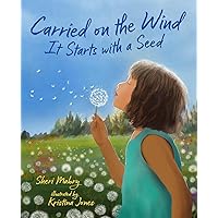 Carried on the Wind: It Starts with a Seed