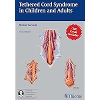Tethered Cord Syndrome in Children and Adults Tethered Cord Syndrome in Children and Adults Kindle Hardcover