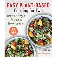 Easy Plant-Based Cooking for Two: Delicious Vegan Recipes to Enjoy Together Easy Plant-Based Cooking for Two: Delicious Vegan Recipes to Enjoy Together Hardcover