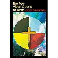 The Four Vision Quests of Jesus The Four Vision Quests of Jesus Paperback Kindle