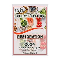 The Anti-Inflammatory Restoration Diet: Nourishing Foods to Calm Inflammation and Renew Vitality The Anti-Inflammatory Restoration Diet: Nourishing Foods to Calm Inflammation and Renew Vitality Paperback Kindle
