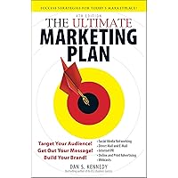 The Ultimate Marketing Plan: Target Your Audience! Get Out Your Message! Build Your Brand! The Ultimate Marketing Plan: Target Your Audience! Get Out Your Message! Build Your Brand! Kindle Paperback