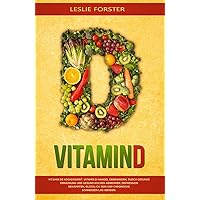 Vitamin D: Vitamin D3 hochdosiert. Vitamin D Mangel überwinden, durch gesunde Ernährung und gesund Kochen abnehmen, Depression bekämpfen, glücklich ... Schmerzen los werden. (German Edition)