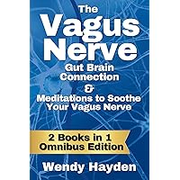 The Vagus Nerve: Gut Brain Connection & Meditations to Soothe the Vagus Nerve