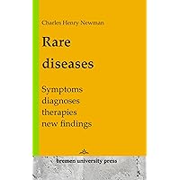 Rare Diseases: Symptoms, diagnoses, therapies, new findings Rare Diseases: Symptoms, diagnoses, therapies, new findings Kindle Paperback