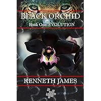 Black Orchid: Book One: Evolution (The Black Orchid Series)