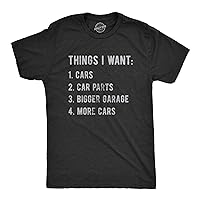 Mens Things I Want List Car T Shirt Funny Saying Mechanic Joke Graphic Saying for Dad
