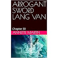 ARROGANT SWORD LANG VAN : Chapter 30