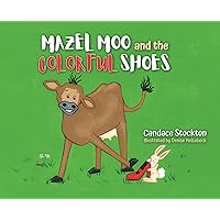 Mazel Moo and the Colorful Shoes Mazel Moo and the Colorful Shoes Hardcover Paperback