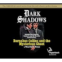 Barnabas Collins and the Mysterious Ghost (Volume 13) (Dark Shadows) Barnabas Collins and the Mysterious Ghost (Volume 13) (Dark Shadows) Audible Audiobook Mass Market Paperback Audio CD Paperback