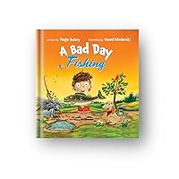 A Bad Day Fishing A Bad Day Fishing Hardcover Paperback Board book