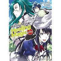 The Wrong Way to Use Healing Magic Volume 1: The Manga Companion (The Wrong Way to Use Healing Magic Series: Manga Companion)