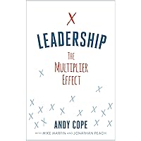 Leadership: The Multiplier Effect Leadership: The Multiplier Effect Kindle Hardcover Paperback