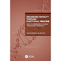 Enhancing Fertility through Functional Medicine Enhancing Fertility through Functional Medicine Paperback Kindle Hardcover