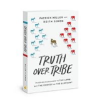 Truth Over Tribe: Pledging Allegiance to the Lamb, Not the Donkey or the Elephant Truth Over Tribe: Pledging Allegiance to the Lamb, Not the Donkey or the Elephant Paperback Kindle Audible Audiobook