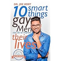 10 Smart Things Gay Men Can Do To Improve Their Lives 10 Smart Things Gay Men Can Do To Improve Their Lives Paperback Kindle