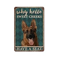 Vintage Tin Sign German Shepherd Why Hello Sweet Cheeks Metal Tin Sign Wall Art Home Decor Kitchen Poster Cafe Pub Plaque 8X12 Inch
