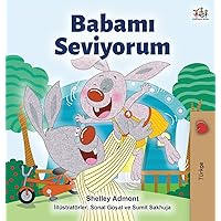 I Love My Dad (Turkish Edition) (Turkish Bedtime Collection) I Love My Dad (Turkish Edition) (Turkish Bedtime Collection) Hardcover Paperback