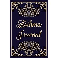 Asthma Journal: Asthma Symptoms Tracker with Medication, Triggers, Peak Flow Meter Section and Exercise Tracker Organizer