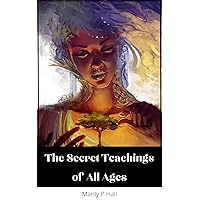 The Secret Teachings of All Ages The Secret Teachings of All Ages Kindle Paperback Audible Audiobook Hardcover
