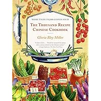 The Thousand Recipe Chinese Cookbook The Thousand Recipe Chinese Cookbook Paperback Kindle Hardcover Mass Market Paperback