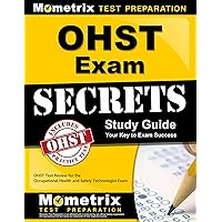 OHST Exam Secrets Study Guide: OHST Test Review for the Occupational Health and Safety Technologist Exam OHST Exam Secrets Study Guide: OHST Test Review for the Occupational Health and Safety Technologist Exam Paperback