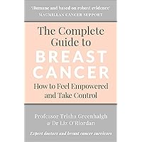 The Complete Guide to Breast Cancer: How to Feel Empowered and Take Control The Complete Guide to Breast Cancer: How to Feel Empowered and Take Control Paperback Kindle Audible Audiobook
