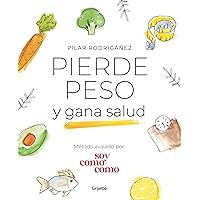 Pierde peso y gana salud / Lose Weight and Gain Health (Spanish Edition) Pierde peso y gana salud / Lose Weight and Gain Health (Spanish Edition) Paperback Kindle