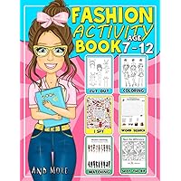 Fashion Activity Book For Girls Ages 7-12: Fashion Designer Templates, Word Search, Spot The Difference, i Spy, Dot to Dot, Maze, Cut Out Paper Dolls, Coloring Pages And More