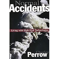 Normal Accidents: Living with High-Risk Technologies Normal Accidents: Living with High-Risk Technologies Paperback Kindle