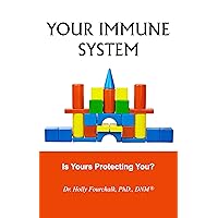 YOUR IMMUNE SYSTEM: Is Yours Protecting You? YOUR IMMUNE SYSTEM: Is Yours Protecting You? Kindle Paperback