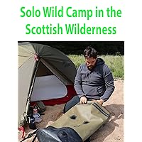 Solo Wild Camp in the Scottish Wilderness