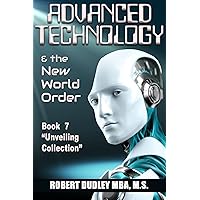 Advanced Technology and the New World Order: Book 7 in 