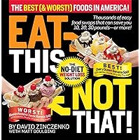 Eat This Not That! The Best (& Worst!) Foods in America!: The No-Diet Weight Loss Solution Eat This Not That! The Best (& Worst!) Foods in America!: The No-Diet Weight Loss Solution Hardcover