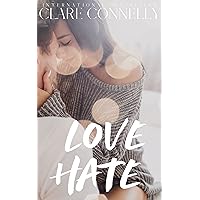 Love Hate: A second chance, secret baby romance. (The Rich List Book 2) Love Hate: A second chance, secret baby romance. (The Rich List Book 2) Kindle Paperback
