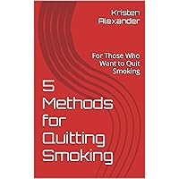 5 Methods for Quitting Smoking 5 Methods for Quitting Smoking Kindle