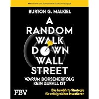 A Random Walk Down Wallstreet – warum Börsenerfolg kein Zufall ist: Die bewährte Strategie für erfolgreiches Investieren (German Edition) A Random Walk Down Wallstreet – warum Börsenerfolg kein Zufall ist: Die bewährte Strategie für erfolgreiches Investieren (German Edition) Kindle Hardcover