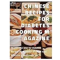 Chinese recipes for diabetes cooking magazine: 28 day meal plan for diabetics、 Recipes for diabetics to eat at ease、 Effective hypoglycemic tea Chinese recipes for diabetes cooking magazine: 28 day meal plan for diabetics、 Recipes for diabetics to eat at ease、 Effective hypoglycemic tea Paperback Kindle
