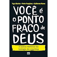 Você é o ponto fraco de Deus e outras mentiras da teologia do coaching (Portuguese Edition) Você é o ponto fraco de Deus e outras mentiras da teologia do coaching (Portuguese Edition) Kindle Paperback