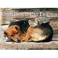 Cute Dog & Cat Friends Picture Book: A Full Color Picture Book for Seniors with Dementia, Alzheimer's (Tranquil Picture Books - Dogs & Cats) Cute Dog & Cat Friends Picture Book: A Full Color Picture Book for Seniors with Dementia, Alzheimer's (Tranquil Picture Books - Dogs & Cats) Paperback