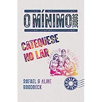 O mínimo sobre catequese no lar (Coleção - O Mínimo) (Portuguese Edition) O mínimo sobre catequese no lar (Coleção - O Mínimo) (Portuguese Edition) Kindle