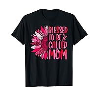 Blessed To Be Called Mom Cute Floral Women Mothers Day T-Shirt